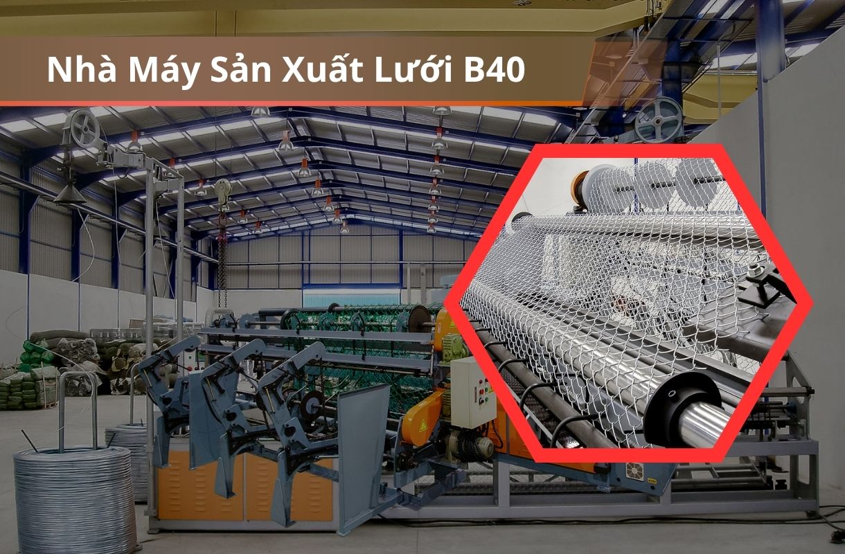 Cơ Sở Cung Cấp Lưới B40 Uy Tín