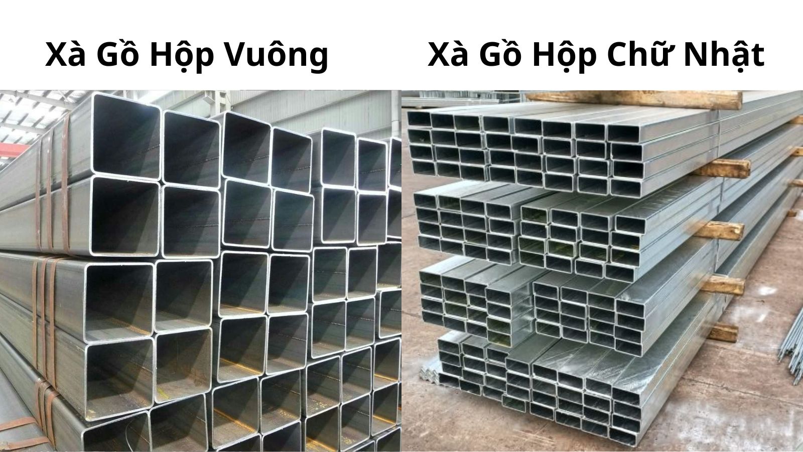 Xà gồ hình vuông và xà gồ hình chữ nhật