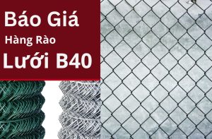Bảng Giá Hàng Rào B40