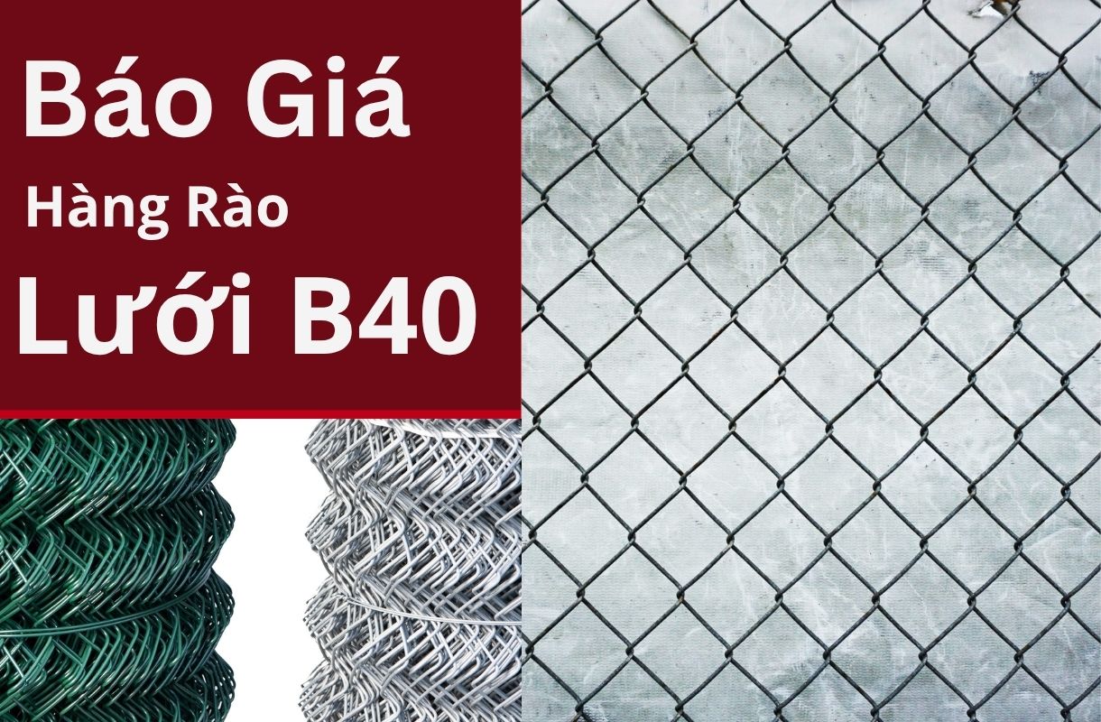 Bảng Giá Hàng Rào B40