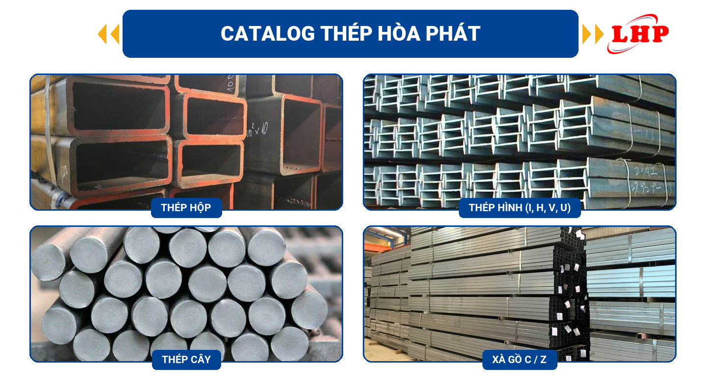 Catalog thép Hòa Phát: thép hộp, thép hình I H V U, thép cây và xà gồ C Z