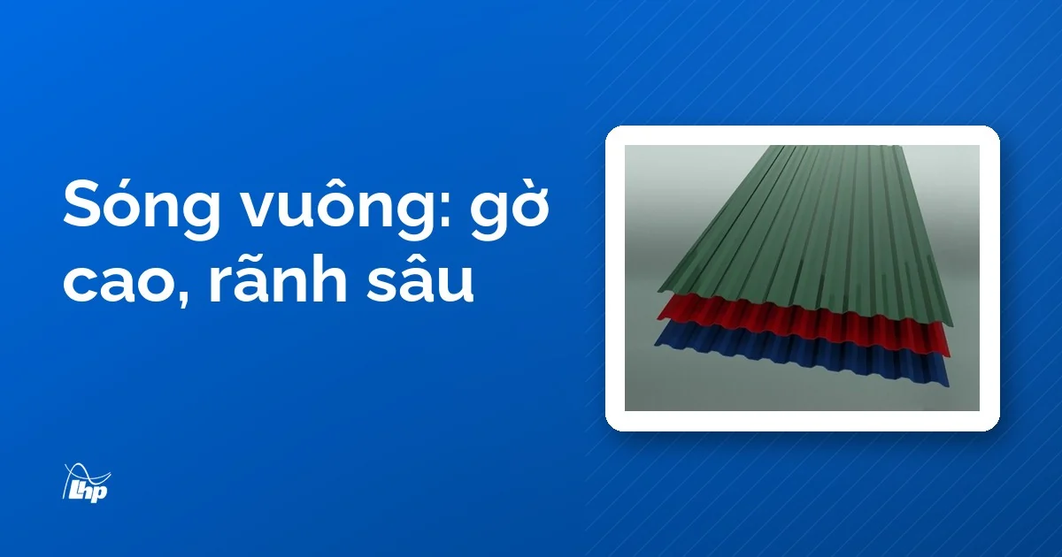 Hình dựng ba tấm tôn gờ cao xếp chồng, minh họa dạng tôn sóng vuông với gờ cao, rãnh sâu